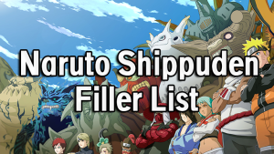 Naruto Shippuden Filler List: Avoid Naruto Filler Episodes